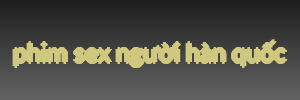 phim sex người hàn quốc